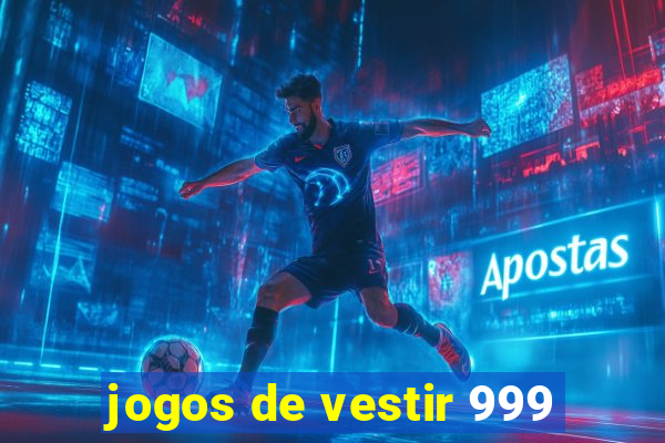 jogos de vestir 999